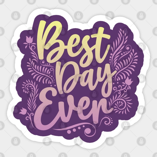 Best Day Ever - Multicolor Sticker by The Daydreamer's Workshop